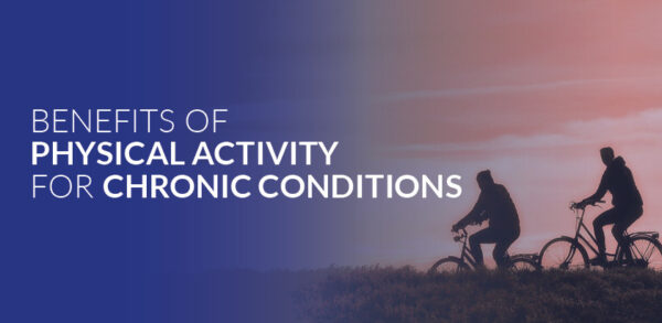 Benefits Of Physical Activity For Chronic Conditions: Part 2 | CMS Fitness